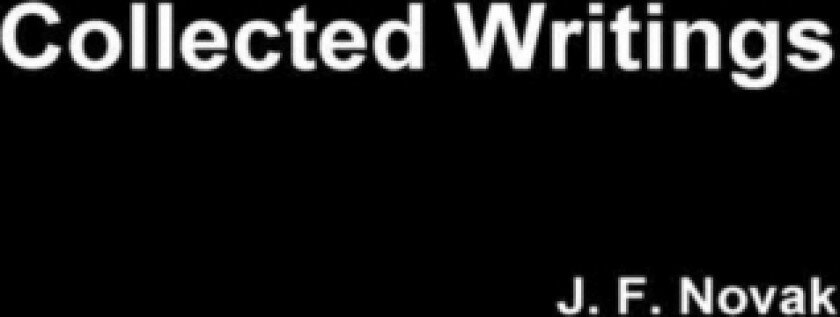 Collected Writings av J.F. Novak (Hardcover)