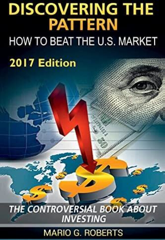 Discovering the Pattern - How to Beat the U.S. Market av Mario G. Roberts (Paperback)