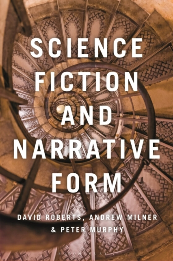 Science Fiction and Narrative Form av Professor David Roberts, Dr Andrew Milner, Dr Peter Murphy (Paperback)