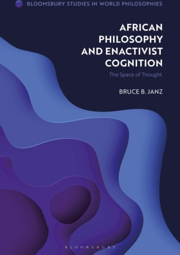 African Philosophy and Enactivist Cognition av Bruce B. Janz (Paperback)