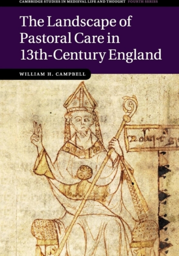 The Landscape of Pastoral Care in 13th-Century England av William H. Campbell (Paperback)