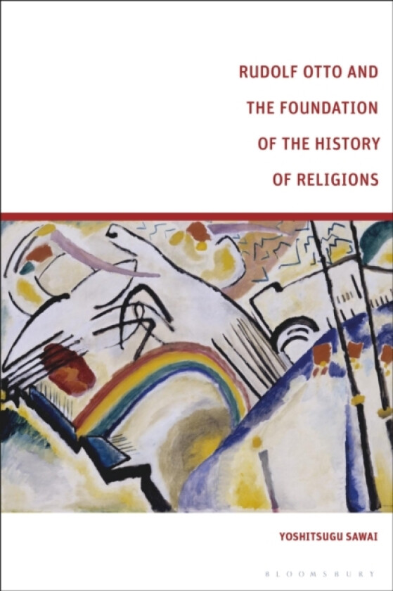 Rudolf Otto and the Foundation of the History of Religions av Yoshitsugu Sawai (Paperback)