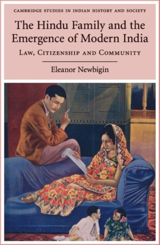 The Hindu Family and the Emergence of Modern India av Eleanor Newbigin (Paperback)