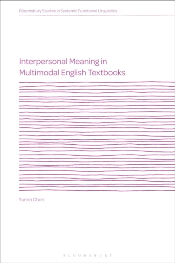 Interpersonal Meaning in Multimodal English Textbooks av Dr Yumin Chen (Paperback)