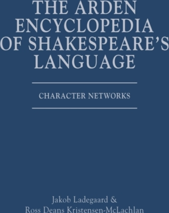 The Arden Encyclopedia of Shakespeare's Language av Jakob Ladegaard, Ross Deans Kristensen-McLachlan (Hardcover)