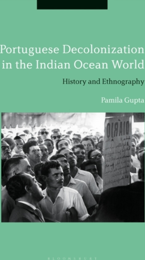 Portuguese Decolonization in the Indian Ocean World av Pamila Gupta (Hardcover)