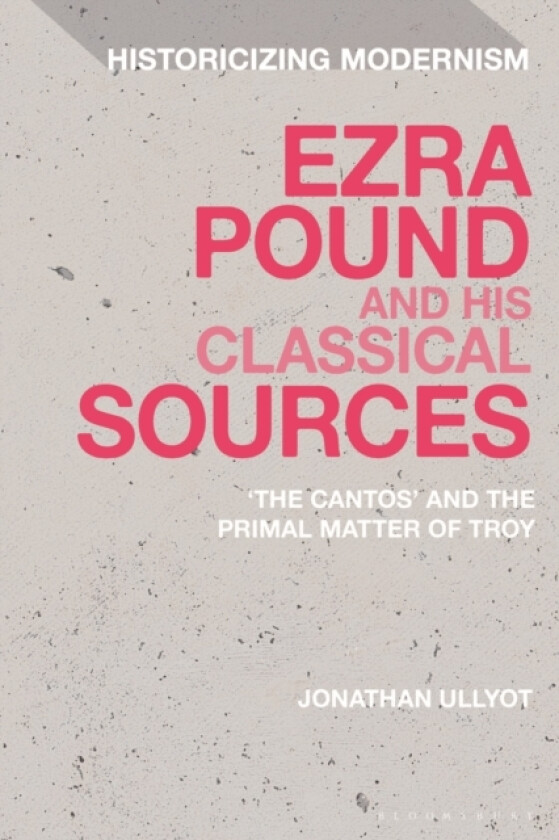 Ezra Pound and His Classical Sources av Jonathan Ullyot (Paperback)