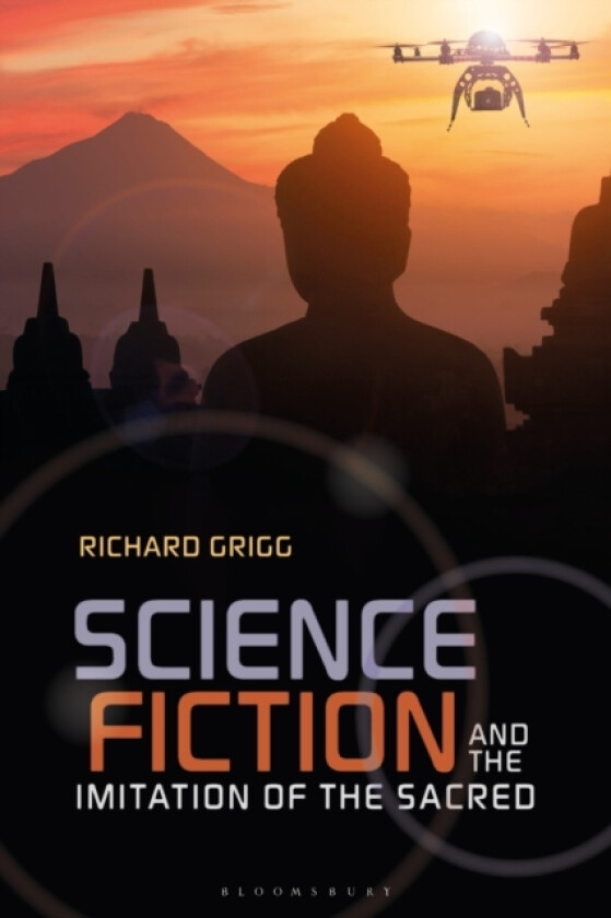 Science Fiction and the Imitation of the Sacred av Richard Grigg (Hardcover)