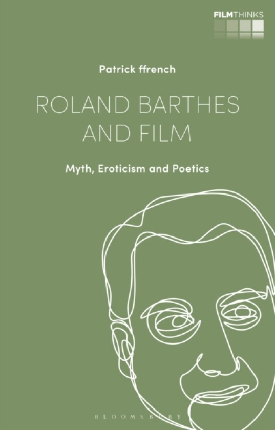 Roland Barthes and Film av Patrick ffrench (Hardcover)