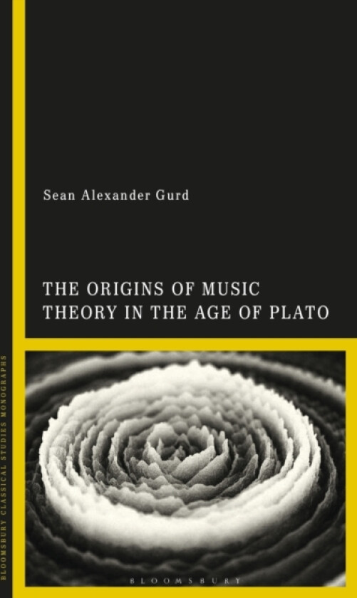 The Origins of Music Theory in the Age of Plato av Prof Sean Alexander Gurd (Hardcover)