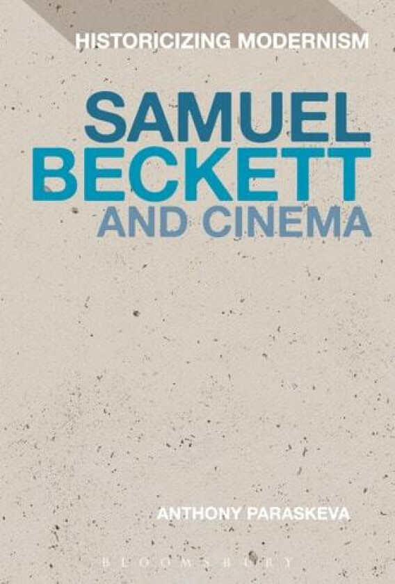Samuel Beckett and Cinema av Anthony Paraskeva (Paperback)