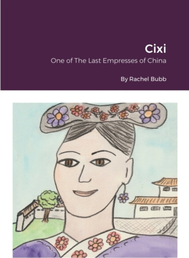 Cixi av Rachel Bubb (Paperback)