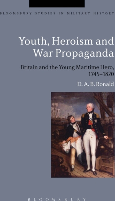 Youth, Heroism and War Propaganda av D.A.B. Ronald (Paperback)