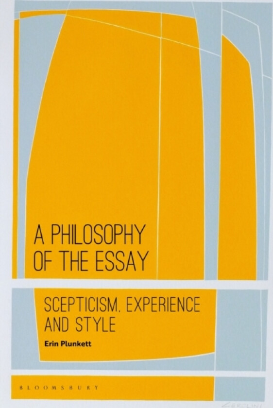 A Philosophy of the Essay av Erin Plunkett (Hardcover)
