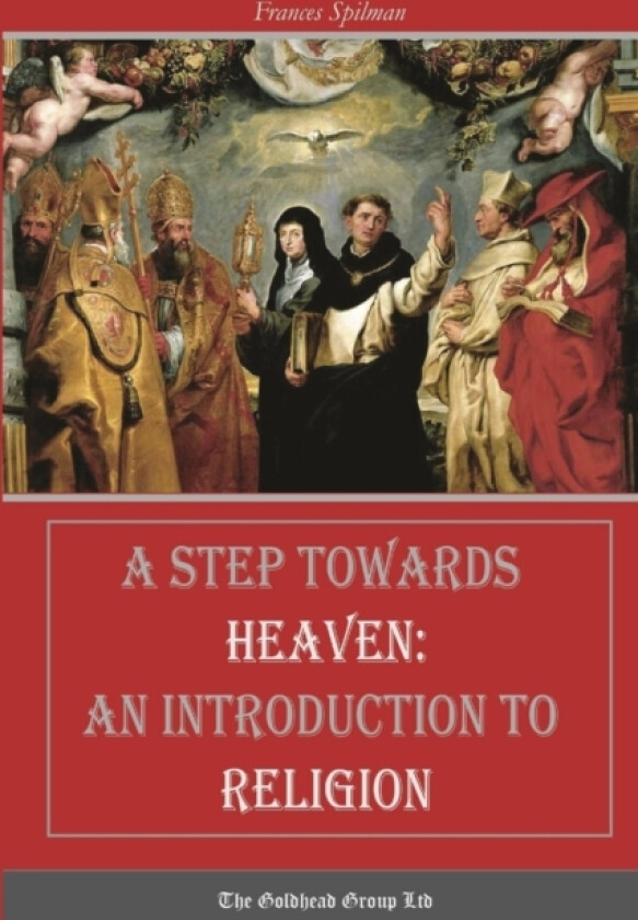 A Step Towards Heaven: An Introduction to Religion av Frances Spilman (Paperback)