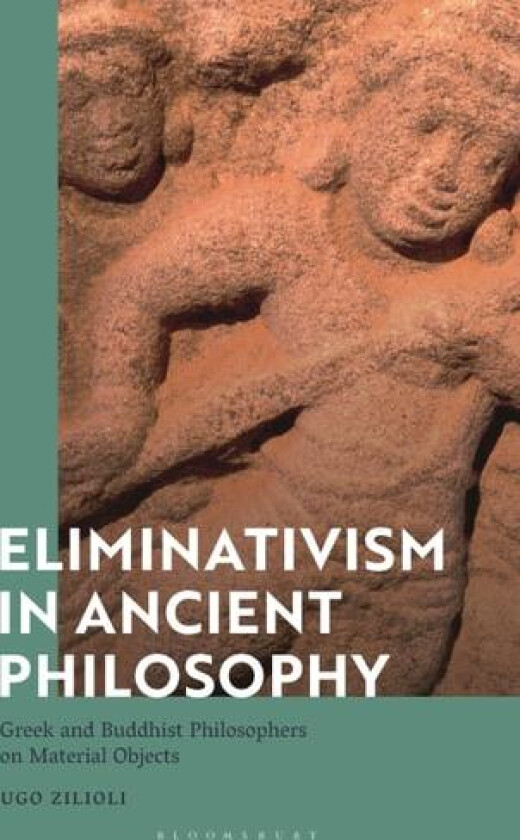 Eliminativism in Ancient Philosophy av Professor Ugo Zilioli (Hardcover)
