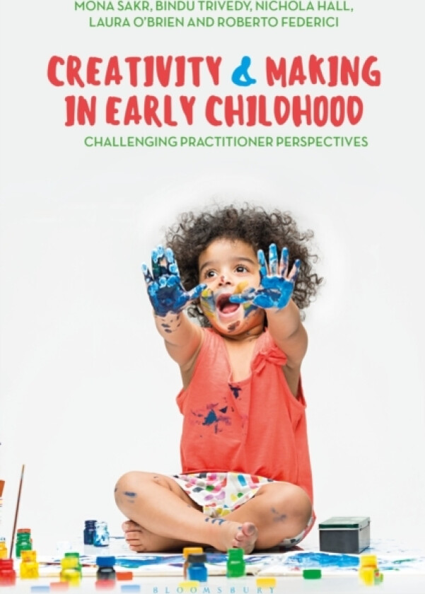 Creativity and Making in Early Childhood av Dr Mona Sakr, Roberto Federici, Nichola Hall (Paperback)
