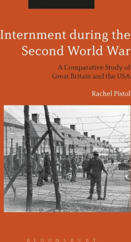 Internment during the Second World War av Dr.Rachel Pistol (Hardcover)