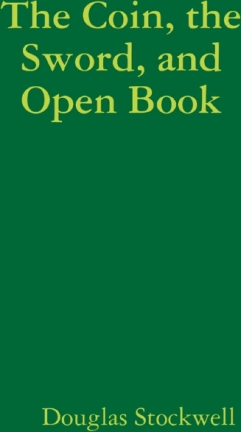 The Coin, the Sword, and Open Book av Douglas Stockwell (Paperback)