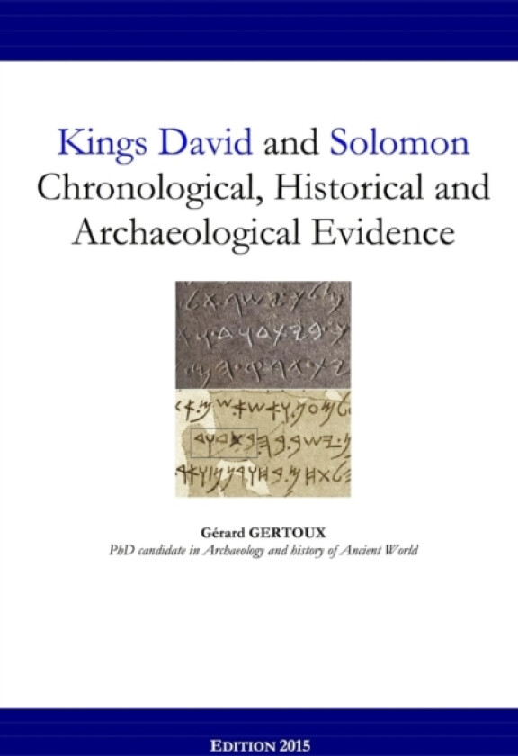 Kings David and Solomon: Chronological, Historical and Archaeological Evidence av Gerard Gertoux (Paperback)