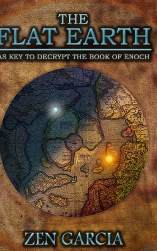 Flat Earth as Key to Decrypt the Book of Enoch av Zen Garcia (Hardcover)