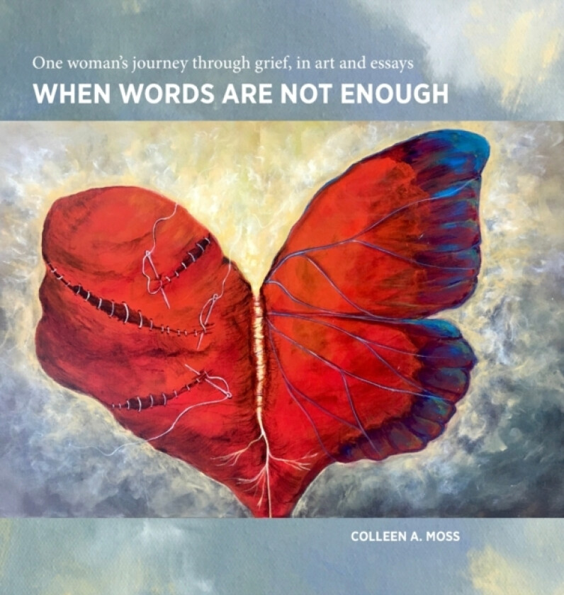 When words are not enough av Colleen Moss (Hardcover)