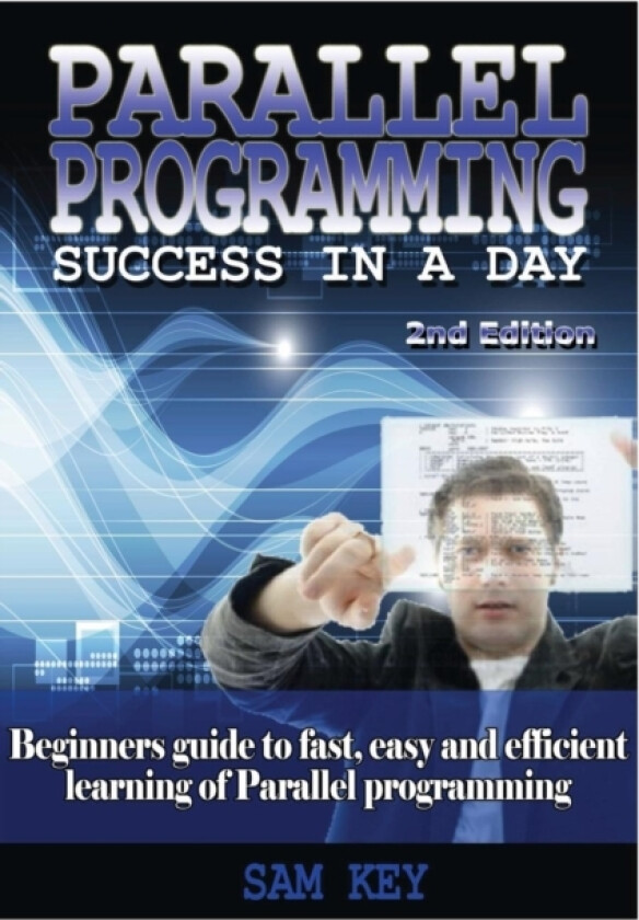 Parallel Programming Success in A Day av Sam Key (Hardcover)