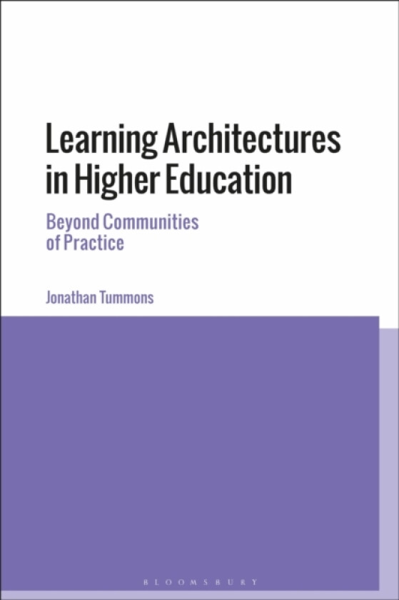 Learning Architectures in Higher Education av Dr Jonathan Tummons (Paperback)