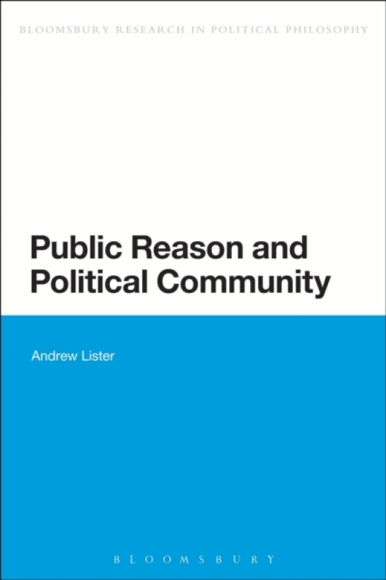 Public Reason and Political Community av Dr Andrew Lister (Paperback)
