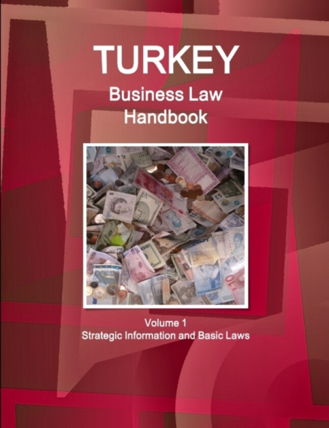 Turkey Business Law Handbook Volume 1 Strategic Information and Basic Laws av Inc. IBP (Paperback)