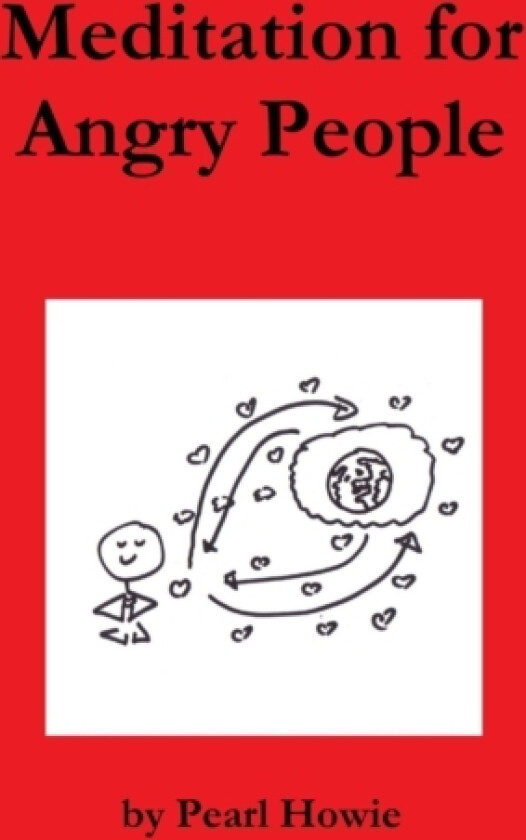 Meditation for Angry People av Pearl Howie (Paperback)