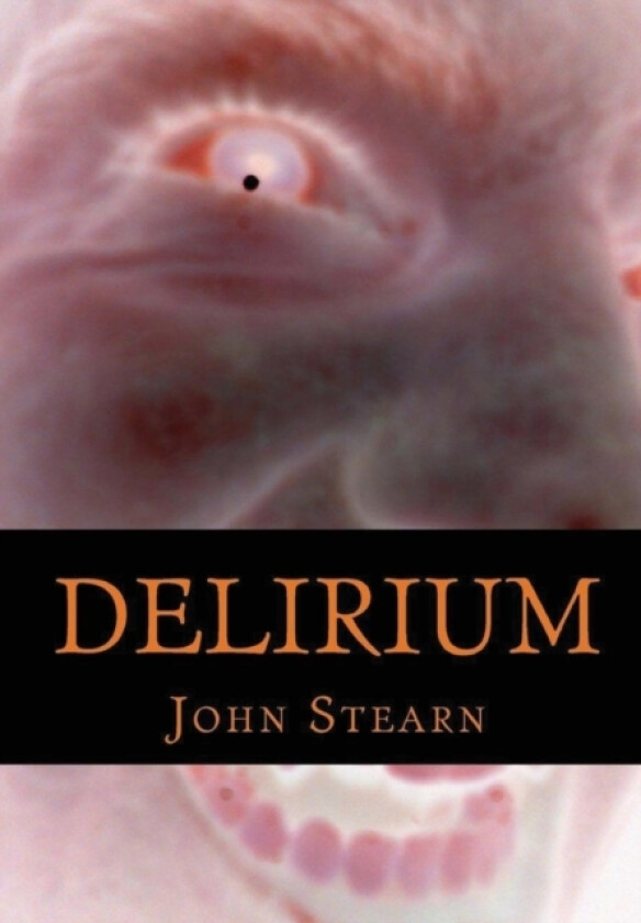 Delirium av John Stearn (Hardcover)