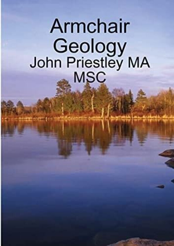 Armchair Geology av John Priestley MA MSc (Paperback)