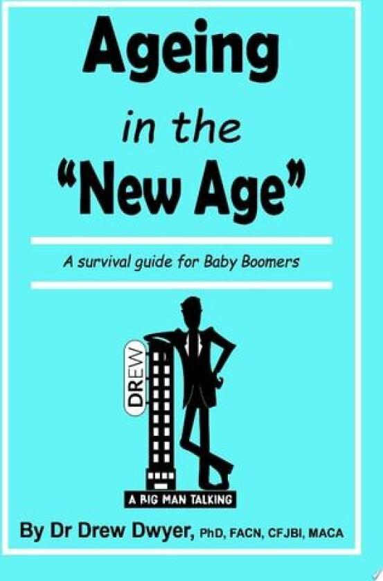 Ageing In the 'New Age' av Drew PhD Dwyer (Paperback)
