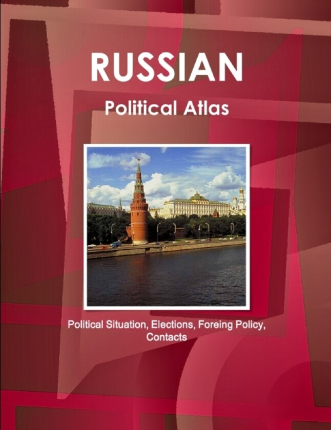 Russian Political Atlas - Political Situation, Elections, Foreing Policy, Contacts av Inc IBP (Paperback)