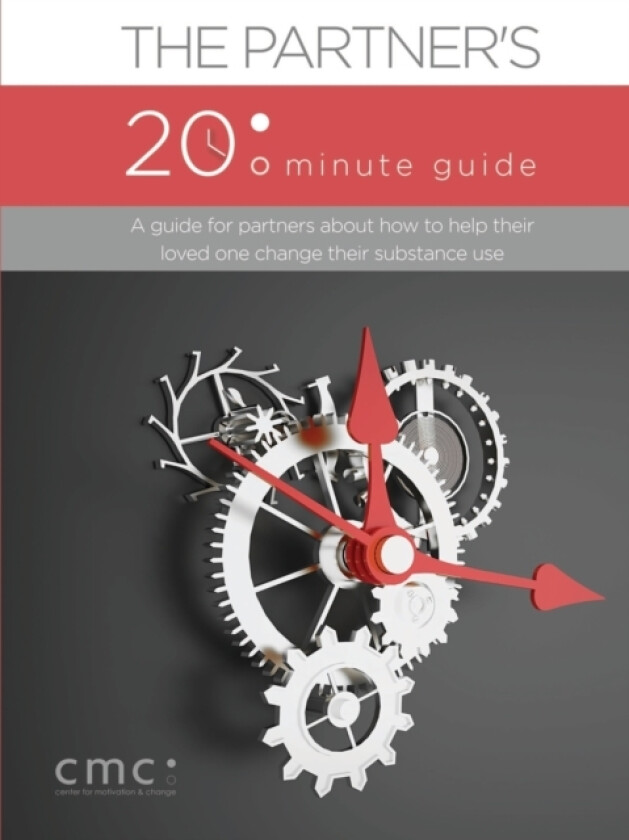 The Partner's 20 Minute Guide (Second Edition) av The Center for Motivation and Change (Paperback)