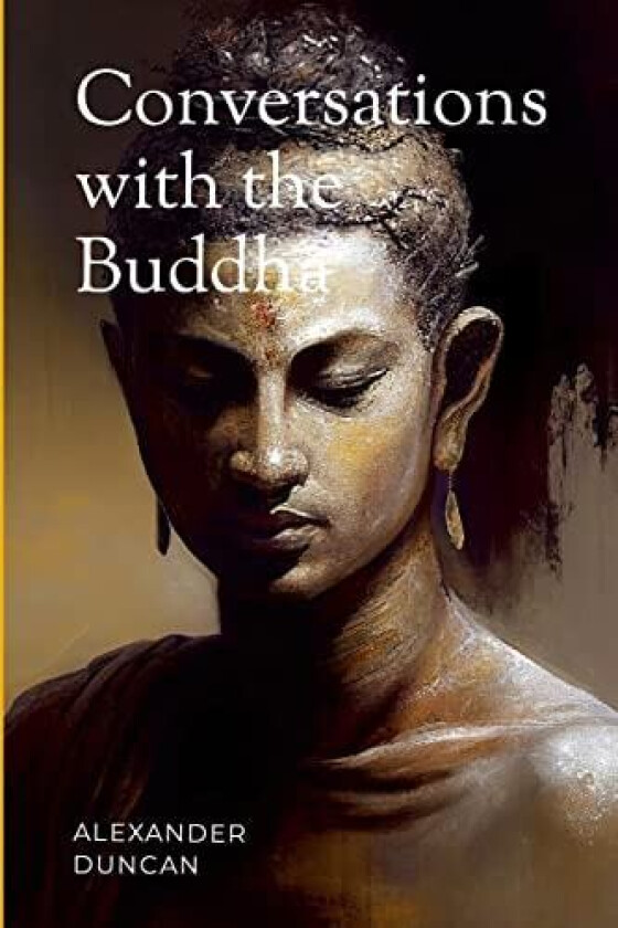 Conversations with the Buddha av Alexander Duncan (Paperback)