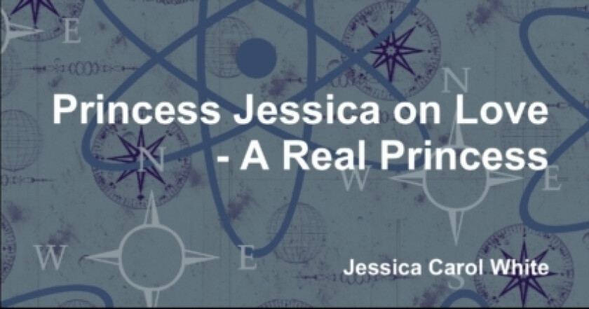 Princess Jessica on Love - A Real Princess av Jessica Carol White (Paperback)
