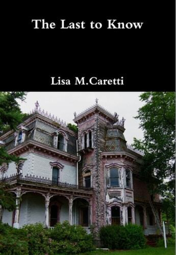 The Last to Know av Lisa Caretti (Hardcover)