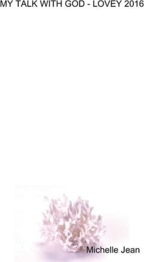 My Talk with God - Lovey 2016 av Michelle Jean (Paperback)