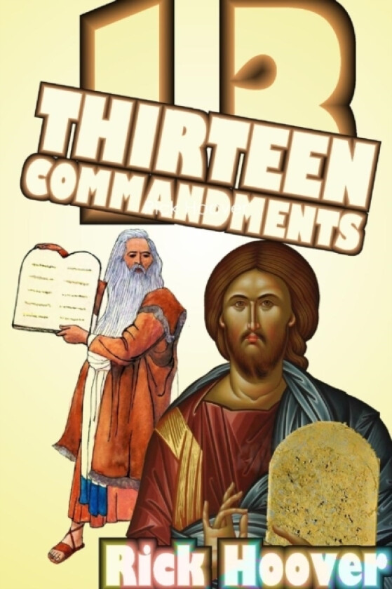 Thirteen Commandments av Rick Hoover (Paperback)