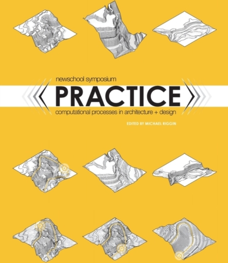Practice: Computational Processes in Architecture and Design av Michael Riggin (Paperback)