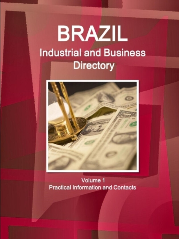 Brazil Industrial and Business Directory Volume 1 Practical Information and Contacts av Inc IBP (Paperback)