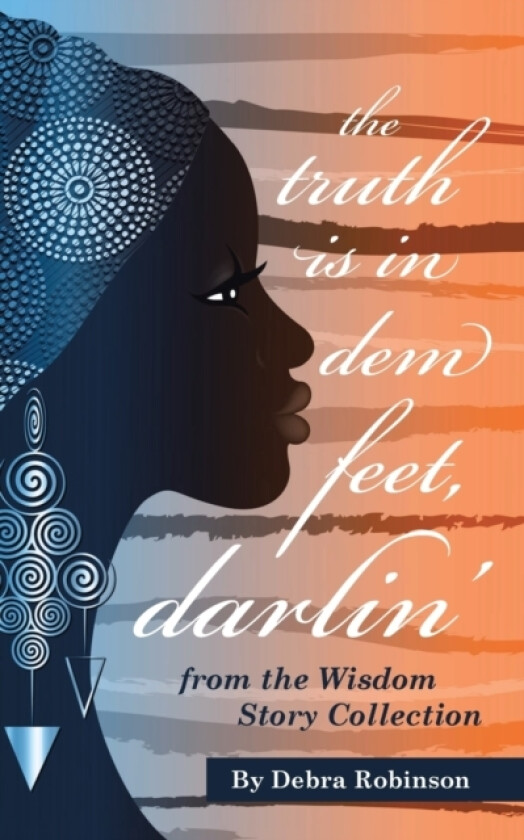 The Truth is in Dem Feet, Darlin' av Debra Robinson (Paperback)