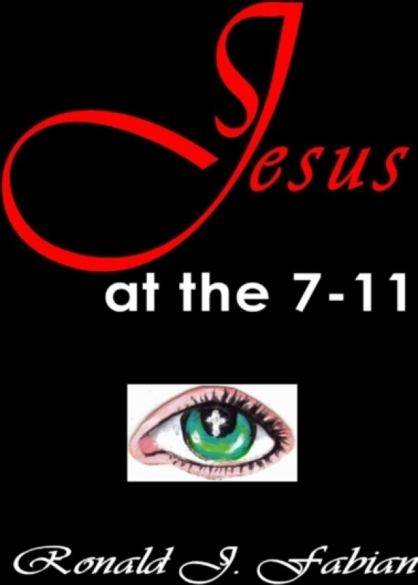 Jesus at the 7-11 av Ronald Fabian (Paperback)