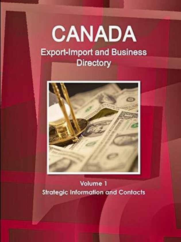 Canada Export-Import and Business Directory Volume 1 Strategic Information and Contacts av Inc IBP (Paperback)