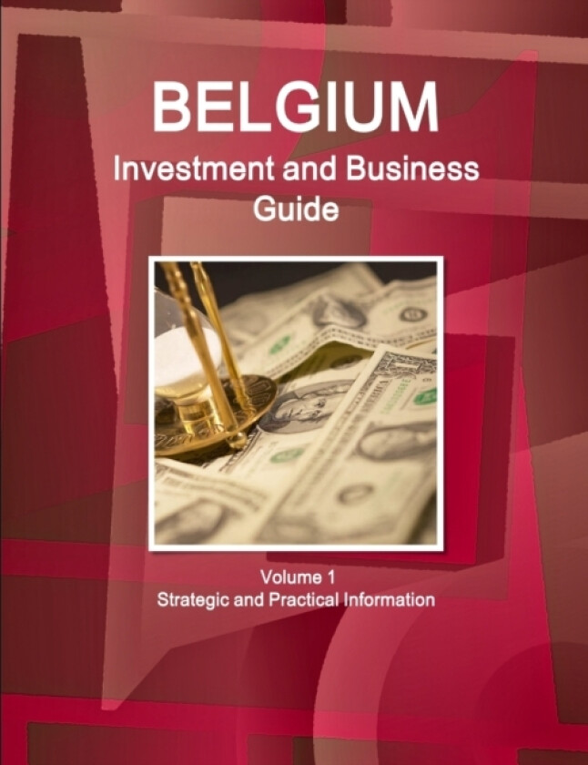 Belgium Investment and Business Guide Volume 1 Strategic and Practical Information av Inc IBP (Paperback)