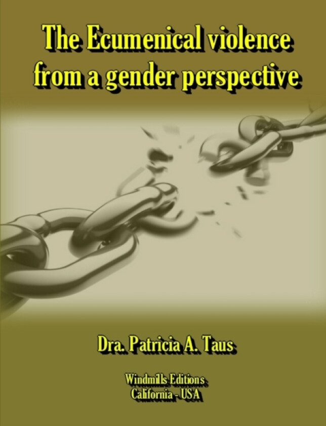The Ecumenical Violence from a Gender Perspective av Dra.Patricia A. Taus (Paperback)