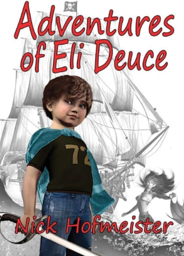 Adventures of Eli Deuce av Nick Hofmeister (Hardcover)
