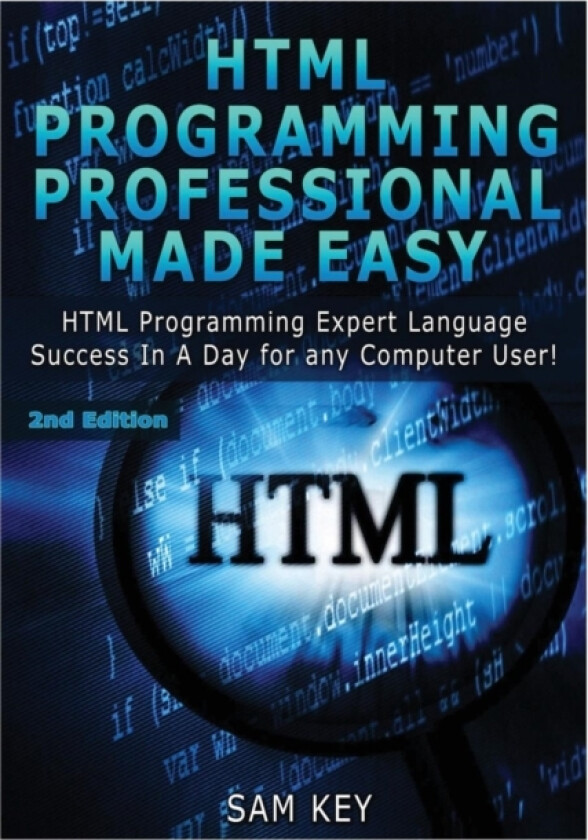 HTML Programming Professional Made Easy av Sam Key (Hardcover)